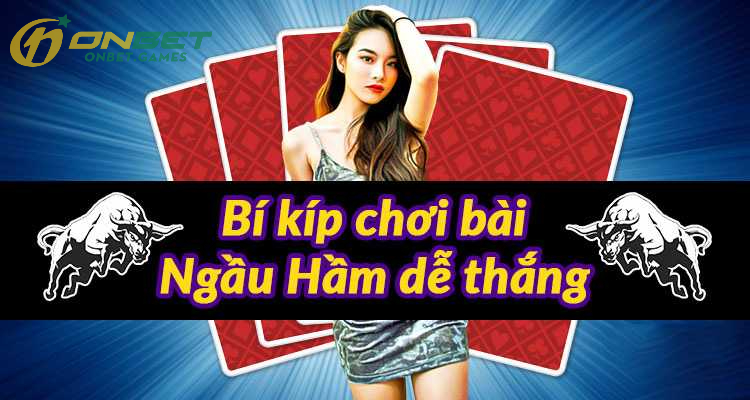 Hướng dẫn cách chơi đơn giản tại Ngầu Hầm ONBET