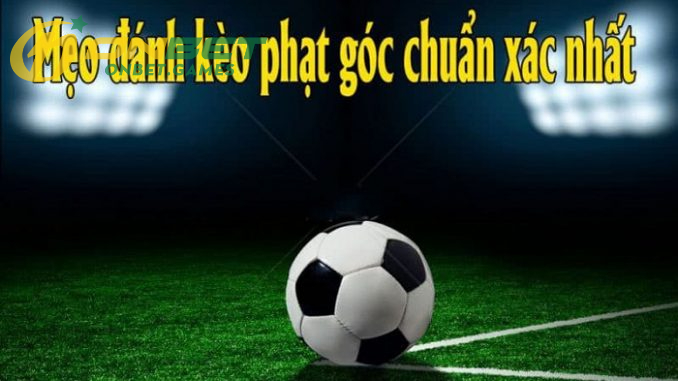 Các phương pháp phổ biến nhất để dự đoán Kèo Phạt Góc