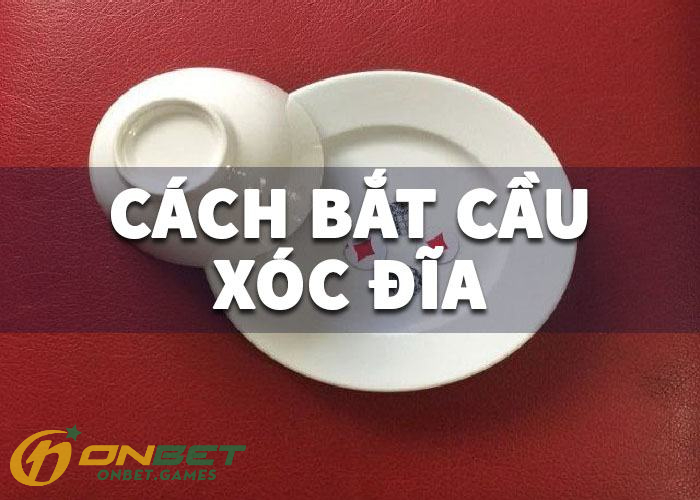 Bí quyết với tỷ lệ thắng cao khi soi cầu xóc đĩa