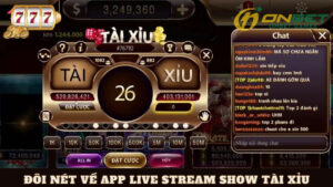 Đôi Nét Về App Live Stream Show Tài Xỉu