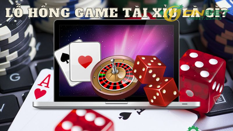 Lỗ hổng game Tài Xỉu là gì?