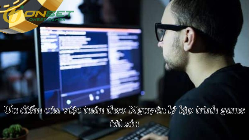 Ưu điểm của Việc Tuân theo Nguyên Lý Lập Trình Game Tài Xỉu